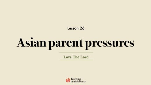 Image for Love the Lord discipleship course lesson 26 - Asian parent pressurese