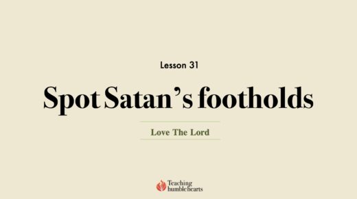 Image for Love the Lord discipleship course lesson 31 spot Satan footholds