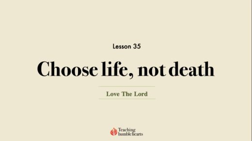 Image for Love the Lord discipleship course lesson 35 choose life not death
